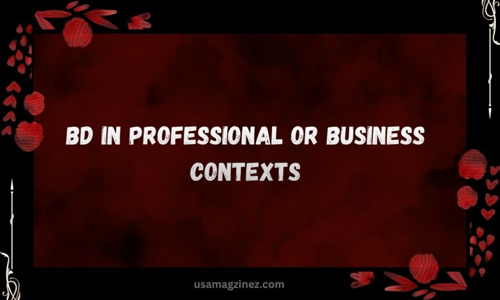 BD in Professional or Business Contexts
