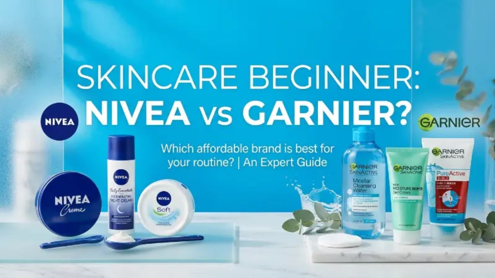 Nivea vs Garnier for Beginners